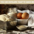 Can You Use Distillers Yeast To Make Bread?