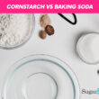 Cornstarch vs Baking Soda